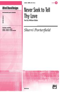 Sherri Porterfield: Never Seek to Tell Thy Love SATB