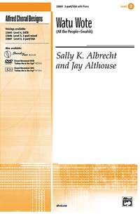 Sally K. Albrecht/Jay Althouse: Watu Wote (All the People -- Swahili) 2-Part / SSA