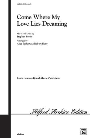 Stephen Foster: Come Where My Love Lies Dreaming SATB