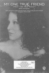 Carole Bayer Sager: My One True Friend (from One True Thing) SATB