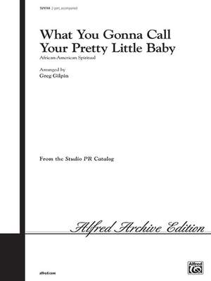 What You Gonna Call Your Pretty Little Baby 2-Part