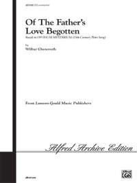 Wilbur Chenoweth: Of the Father's Love Begotten SATB