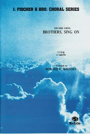 Edvard Grieg: Brothers, Sing On!