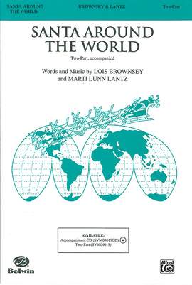 Lois Brownsey/Marti Lunn Lantz: Santa Around the World 2-Part