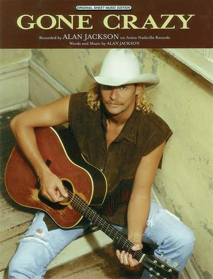 Alan Jackson: Gone Crazy