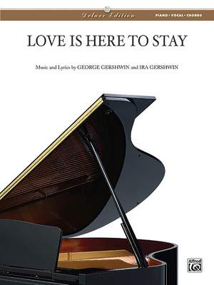 George Gershwin: Love Is Here to Stay (Del. Ed.)