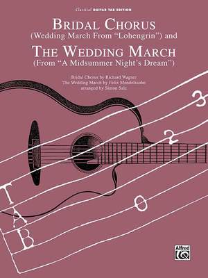 Felix Mendelssohn/Richard Wagner: Bridal Chorus (Wedding March from Lohengrin) and The Wedding March (from A Midsummer Night's Dream)