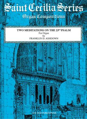 Franklin D. Ashdown: Two Meditations on the 23rd Psalm