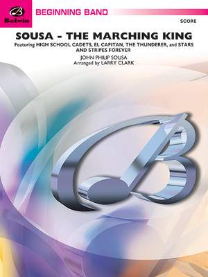 John Philip Sousa: Sousa - The March King