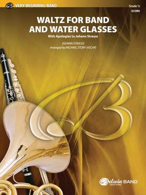 Johann Strauss II: Waltz for Band and Water Glasses (with Apologies to Johann Strauss)