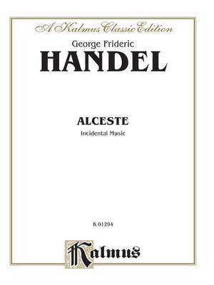 George Frideric Handel: Alceste, Incidental Music (1750)