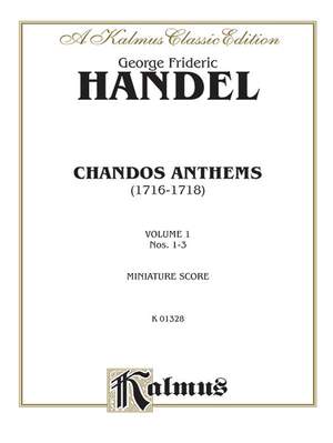 George Frideric Handel: Chandos Anthems: 1. O Be Joyful in the Lord 2. In the Lord I Put My Trust 3. Have Mercy Upon Me