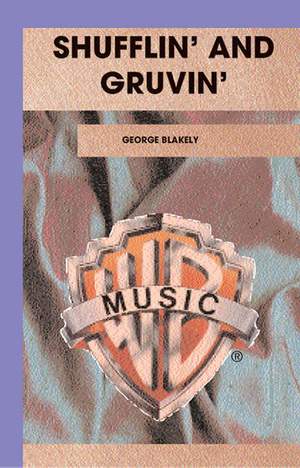 George Blakely: Shufflin' and Gruvin'