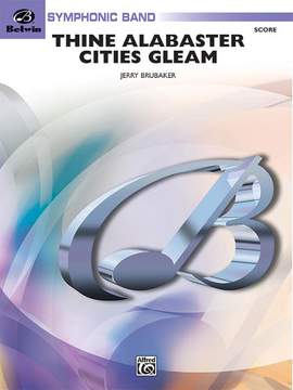 Jerry Brubaker: Thine Alabaster Cities Gleam (A Message of Hope for America)