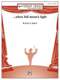 Barry E. Kopetz: ... when full moon's light
