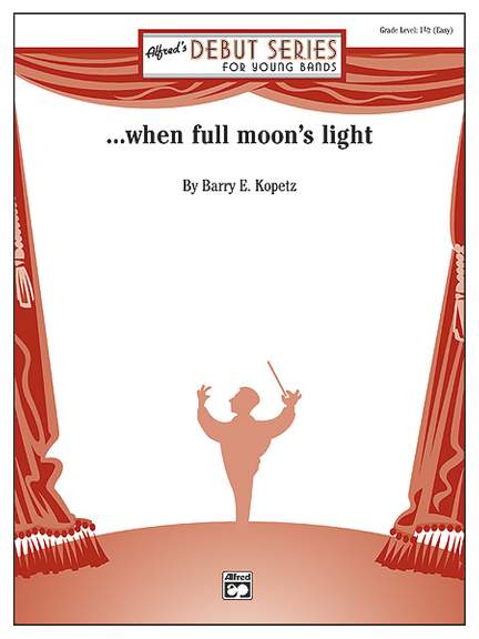 Barry E. Kopetz: ... when full moon's light