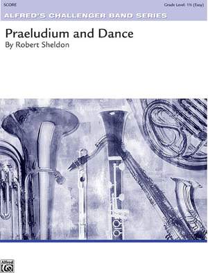 Robert Sheldon: Praeludium and Dance