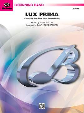 Franz Joseph Haydn: Lux Prima (Come, My Soul, Thou Must Be Awakening)