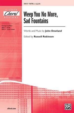 John Dowland: Weep You No More, Sad Fountains SATB