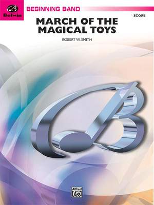 Robert W. Smith: March of the Magical Toys