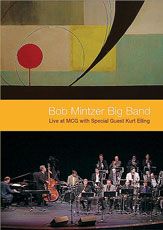 Bob Mintzer: Bob Mintzer Big Band: Live at MCG