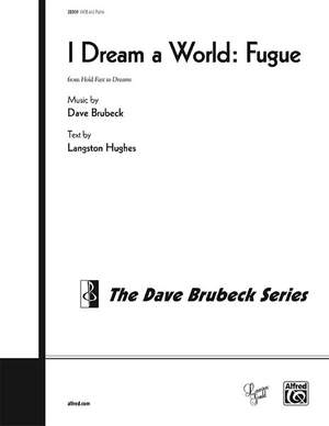 Dave Brubeck: I Dream a World: Fugue SATB