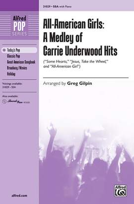 Carrie Underwood: All-American Girls: A Medley of Carrie Underwood Hits SSA