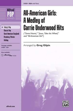 Carrie Underwood: All-American Girls: A Medley of Carrie Underwood Hits SSA