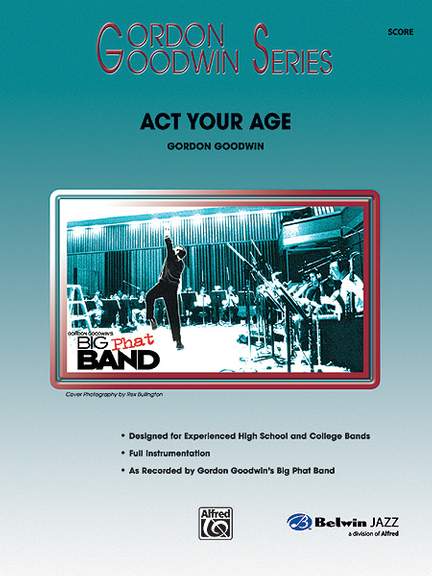 Gordon Goodwin: Act Your Age