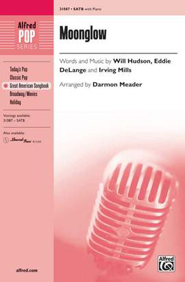 Eddie DeLange/Will Hudson/Irving Mills: Moonglow SATB