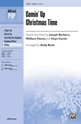 Joseph Barbera/Hoyt Curtin/William Hanna: Comin' Up Christmas Time SAB