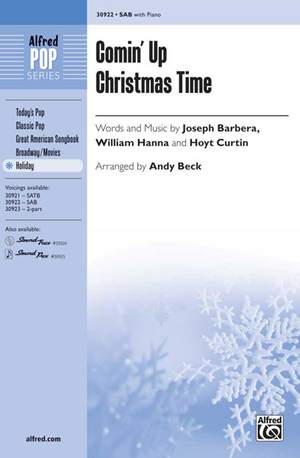 Joseph Barbera/Hoyt Curtin/William Hanna: Comin' Up Christmas Time SAB