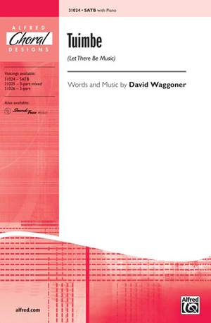 David Waggoner: Tuimbe (Let There Be Music) SATB
