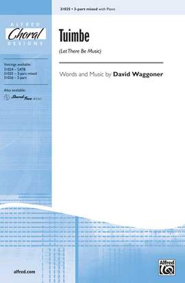 David Waggoner: Tuimbe (Let There Be Music) 3-Part