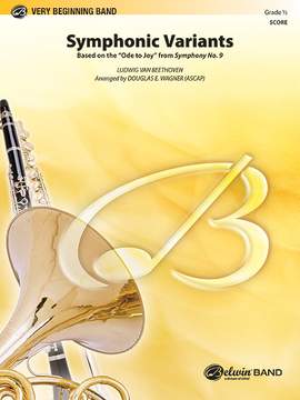 Ludwig Van Beethoven: Symphonic Variants (Based on Ode to Joy from Symphony No. 9)