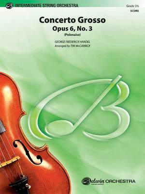 George Frideric Handel: Concerto Grosso, Opus 6, No. 3 (Polonaise)
