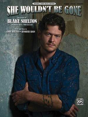 Blake Shelton: She Wouldn't Be Gone