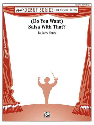 Larry Henry: (Do You Want) Salsa with That?