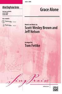 Scott Wesley Brown/Jeff Nelson: Grace Alone SATB