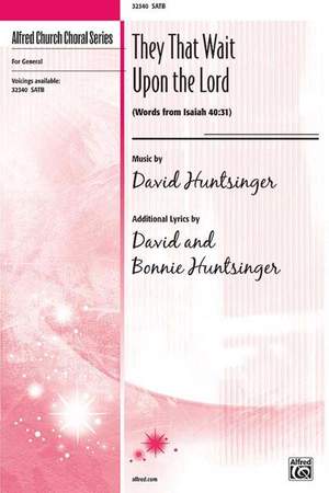 Dave Huntsinger: They That Wait Upon the Lord SATB