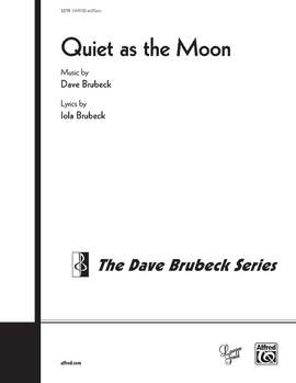 Dave Brubeck: Quiet As the Moon SSAATTBB
