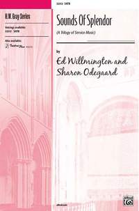 Ed Willmington: Sounds of Splendor SATB