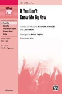 Kenneth Gamble/Leon Huff: If You Don't Know Me by Now SATB