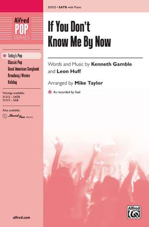Kenneth Gamble Leon Huff If You Don T Know Me By Now Satb Presto Sheet Music