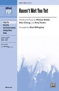 Michael Bublé/Alan Chang/Amy Foster: Haven't Met You Yet SAB