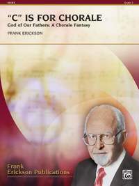 Frank Erickson: C Is for Chorale (God of Our Fathers: A Chorale Fantasy)