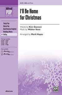 Walter Kent: I'll Be Home for Christmas SSA