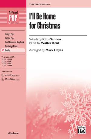 Walter Kent: I'll Be Home for Christmas SATB