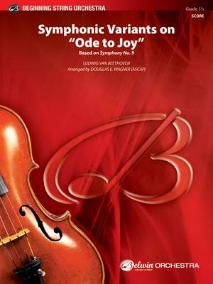 Ludwig van Beethoven: Symphonic Variants on "Ode to Joy"
