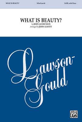 John Jacobs Niles: What Is Beauty? SATB
